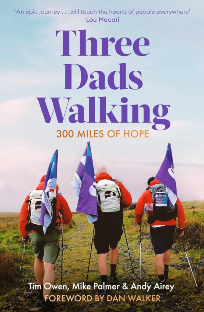 Three Dads Walking: 300 Miles of Hope