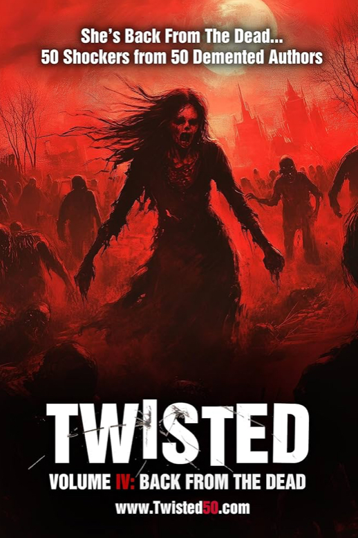 TWISTED Volume IV, BACK FROM THE DEAD
