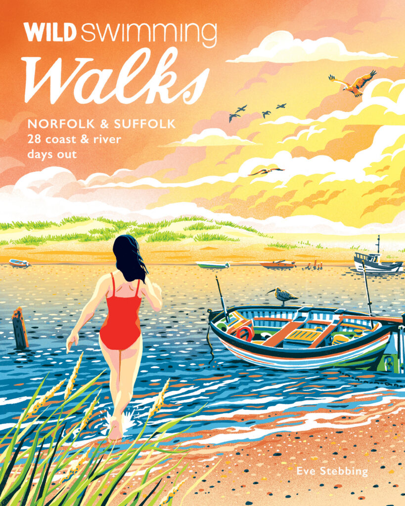 Wild Swimming Walks Norfolk & Suffolk, by Eve Stebbing